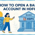 How to Open a Bank Account in HDFC